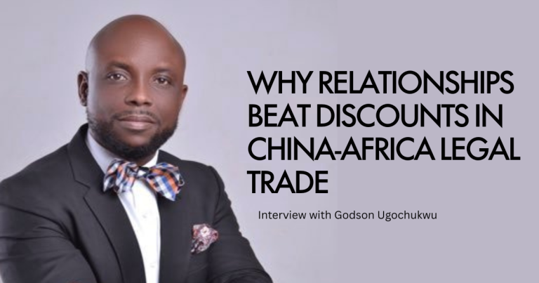 Why Relationships Beat Discounts in China-Africa Legal Trade